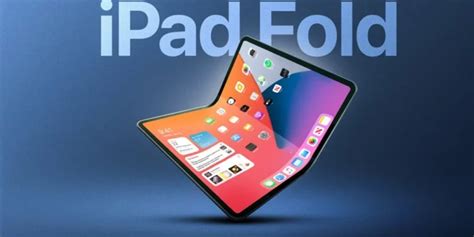 Is Foldable Apple IPad A Reality Inisder Leaks Reveals The Truth