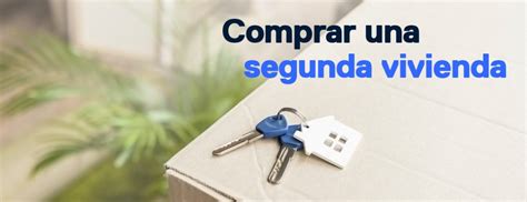 Qué debes tener en cuenta al comprar una segunda vivienda