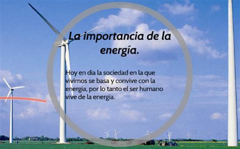 La Importancia De La Energia By Joao Galarza On Prezi