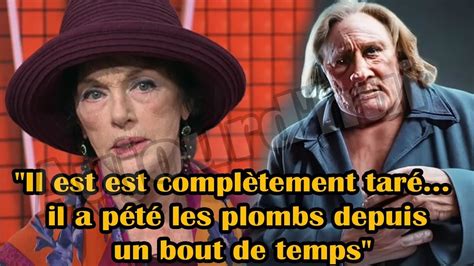 Anny Duperey se lache sur Gérard Depardieu C est un taré