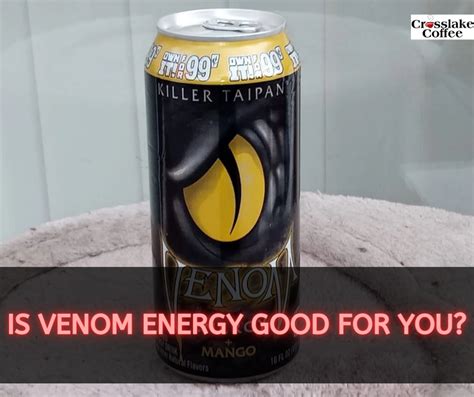 Is Venom Energy Good For You? - Crosslake Coffee