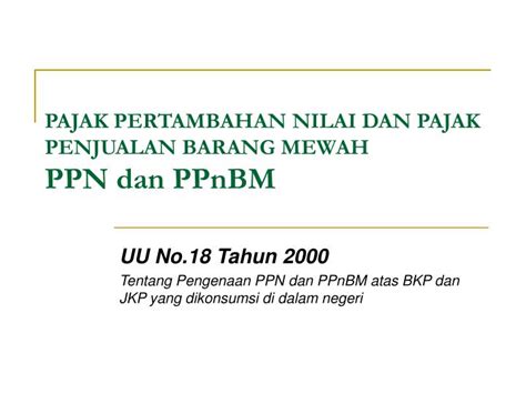 Ppt Pajak Pertambahan Nilai Dan Pajak Penjualan Barang Mewah Ppn Dan