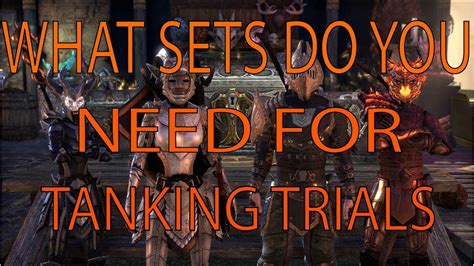 Eso What Sets Do You Need For Tanking Trials Youtube