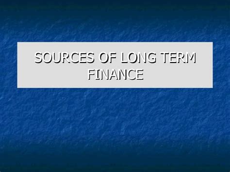 Sources Of Long Term Finance