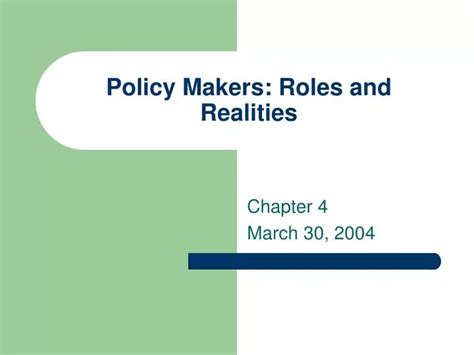 Ppt Policy Makers Roles And Realities Powerpoint Presentation Free