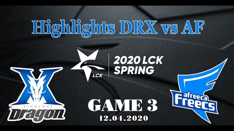 Drx Vs Af Highlights Game Lck Spring Dragonx Vs