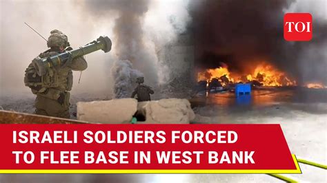 Another Israeli Military Base Burns In West Bank 200 Idf Soldiers Flee To Save Lives Watch