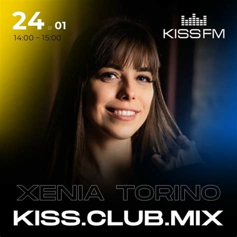 Stream Xenia Torino Kiss Club Mix Kiss Fm Ukraine 24 01 2024 By Xenia Torino Ua Listen