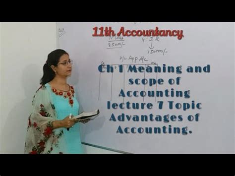 Ch 1 Meaning And Scope Of Accounting Lecture 7 Topic Advantage Or Uses