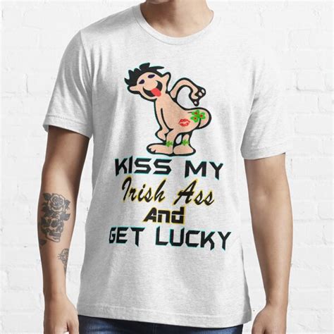 Kiss My Irish Ass And Get Lucky Hilarious Clothing Stickers T