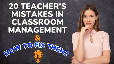 20 Mistakes Of Teachers In Classroom Management How To Fix Them Tips