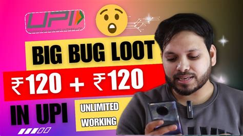 Big Bug Loot Flat In Upi New Earning App Today Today New