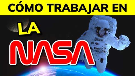 Cómo trabajar en la NASA Requisitos pago beneficios y contras