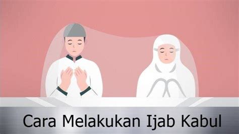 Bacaan Ijab Kabul Nikah Yang Benar Bahasa Indonesia Arab Dan Jawa