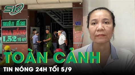 Toàn cảnh tin nóng 24h tối 5 9 Tin tức thời sự cập nhật mới nhất hôm