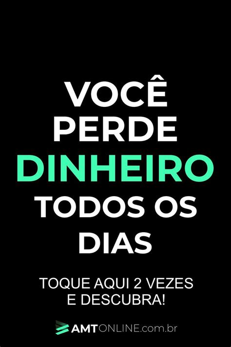 An Advertisement With The Words Voce Perde Dinhero Todos Dos Dias