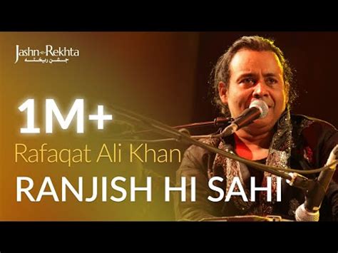 Ranjish Hi Sahi Ghazal By Ahmad Faraz I Rafaqat Ali Khan I Jashn E