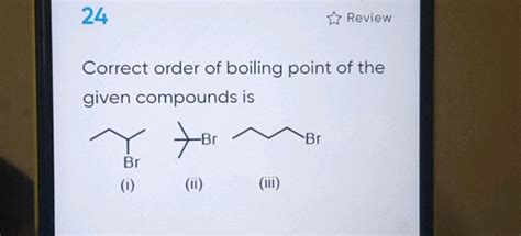 24 Review Correct Order Of Boiling Point Of Studyx