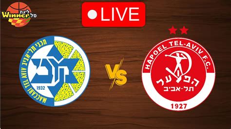 Live Maccabi Tel Aviv Vs Hapoel Tel Aviv Live Play By Play