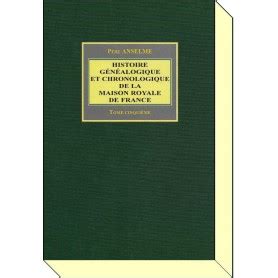 Histoire G N Alogique Et Chronologique De La Maison Royale De France