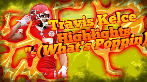 "-Travis Kelce Highlights-"(What's-Poppin Clean)"Mix" - YouTube