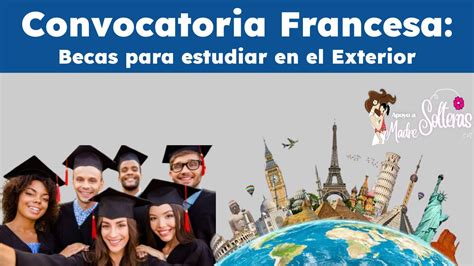 Convocatoria Francesa Becas Para Estudiar En El Exterior Junio