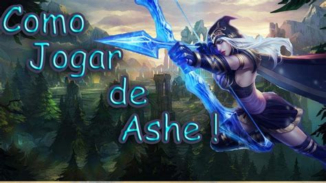 Lol Como Jogar De Ashe Youtube