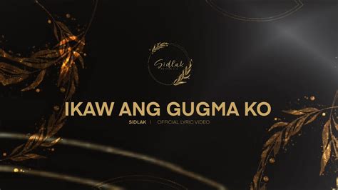 IKAW ANG GUGMA KO Lyric Video SIDLAK Studio Sidlak Bisaya