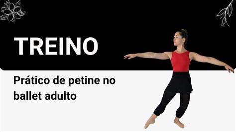 Como Posso Treinar O Petine No Ballet Adulto Youtube