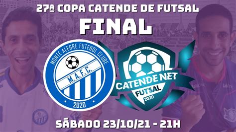 GRANDE FINAL 27ª COPA CATENDE DE FUTSAL MONTE ALEGRE X CATENDE NET