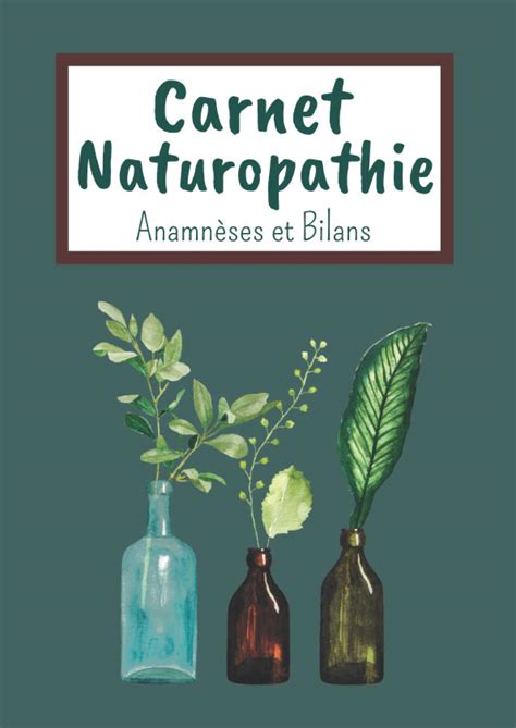 Amazon fr Carnet Naturopathie Anamnèses et Bilans Carnet Pour