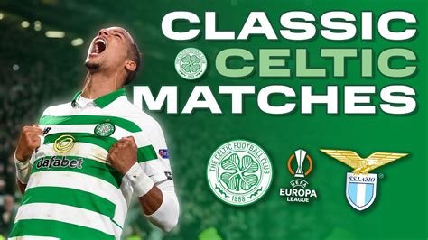 Classic Celtic Matches Celtic Lazio Christopher Jullien Secures