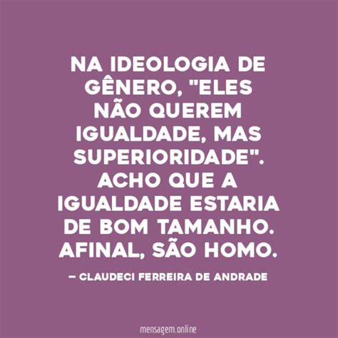 Frases Sobre Superioridade Na Ideologia De GÊnero