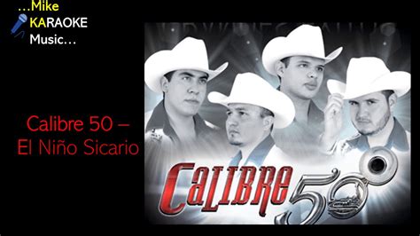 Calibre 50 El Niño Sicario Karaoke Mike Karaoke Music Youtube