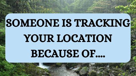 💌god Message Someone Is Tracking Your Location Because Of ️ Angels Message 1111 Youtube