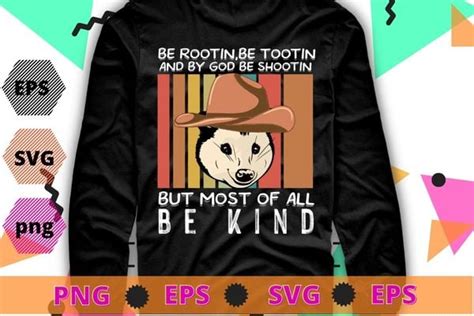 Be Rootin Be Tootin Be Shootin Be Kind Cowboy Opossum Lover T Shirt