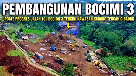 Pembangunan Tol Bocimi Tahap 3 Terbaru Kawasan Karang Tengah Cibadak