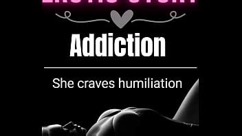 Her Addiction For Humiliation XVIDEOS