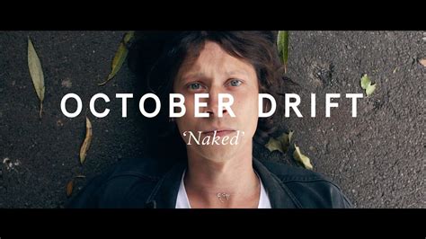 October Drift Naked Official Video Youtube Music