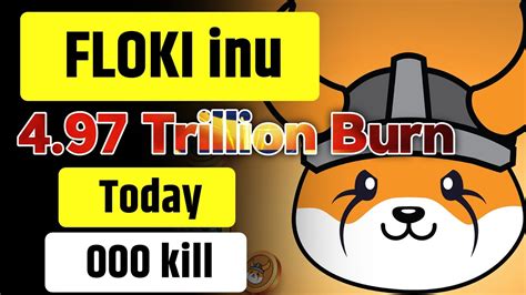 Floki Inu Coin BREAKING 4 97 Trillion Burn 000 Kill Floki Inu Coin