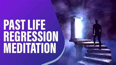 Past Life Regression Meditation Learn A Lesson From Your Past Life