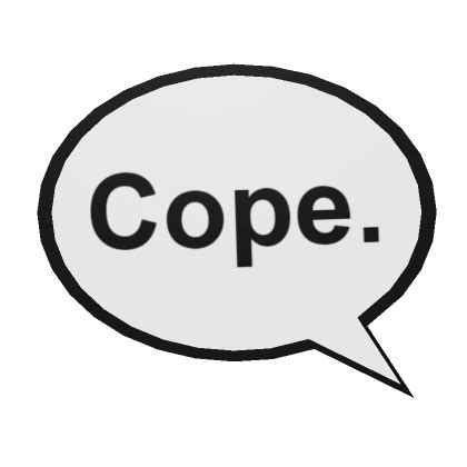 Cope. Funny Meme Speech Bubble's Code & Price - RblxTrade