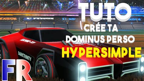 Tuto Fr Rocket League Custom Decal Dominus Youtube