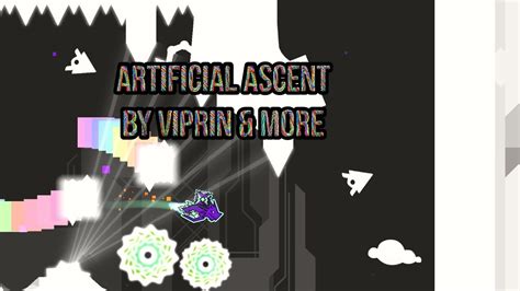 Artificial Ascent By Viprin More Extreme Demon Geometry Dash