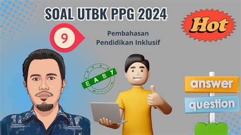 Soal Dan Pembahasan UKPPG Guru Tertentu Piloting 2024 Modul 3 Topik 2