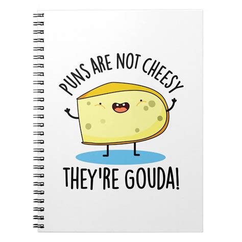 Puns Are Not Cheesy The Re Gouda Cute Cheese Pun Notebook Gender