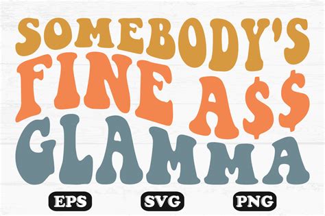 Somebody S Fine Ass Glamma Retro Svg Graphic By Hosneara 4767 Creative Fabrica
