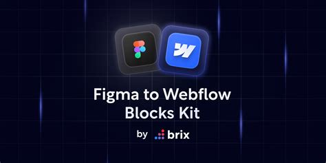 Figma to Webflow Blocks Kit | BRIX Agency | Figma