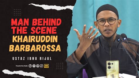 Man Behind The Scene Khairuddin Barbarossa Ustaz Ibnu Rijal Youtube