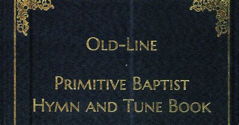 Ministry and Music - Seeking the Old Paths: Old-Line Primitive Baptist ...